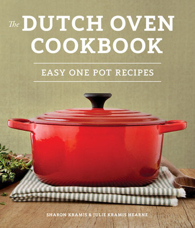 The Dutch Oven Cookbook Paperback by Sharon Kramis and Julie Kramis Hearne