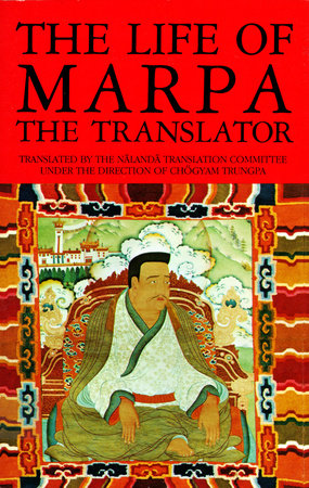 The Life of Marpa the Translator Paperback by Tsangnyön Heruka; Translated by Chogyam Trungpa, Nalanda Translation Committee Translated by Chögyam Trungpa, The Nalanda Translation Committee