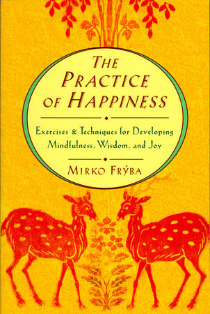 Practice of Happiness Paperback by Mirko Fryba