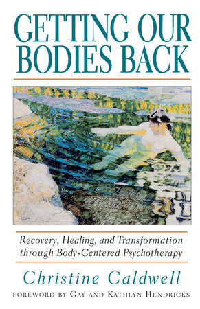 Getting Our Bodies Back Paperback by Christine Caldwell