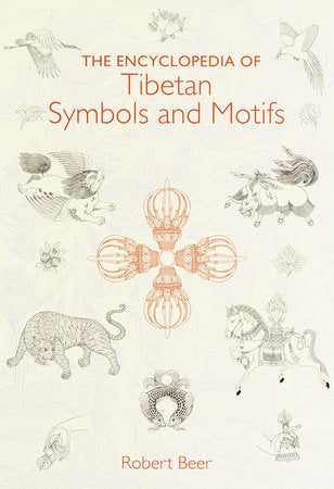 The Encyclopedia of Tibetan Symbols and Motifs Hardcover by Robert Beer