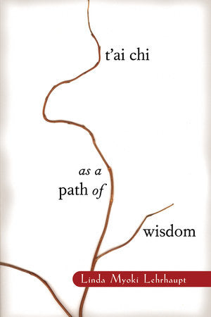 T'ai Chi as a Path of Wisdom Paperback by Linda Lehrhaupt