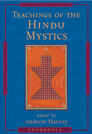 Teachings of the Hindu Mystics Paperback by Andrew Harvey