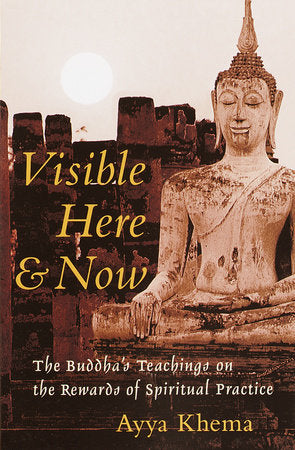 Visible Here and Now Paperback by Ayya Khema