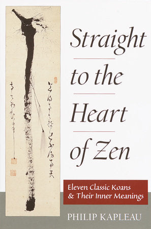 Straight to the Heart of Zen Paperback by Philip Kapleau