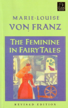 The Feminine in Fairy Tales Paperback by Marie-Louise von Franz