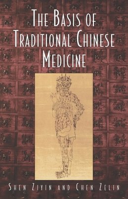 Basis of Traditional Chinese Medicine Paperback by Shen Ziyin and Chen Zelen