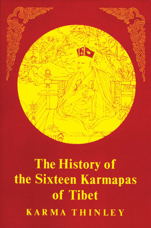 History of the Sixteen Karmapas of Tibet Paperback by Karma Thinley