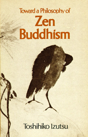 Toward a Philosophy of Zen Buddhism Paperback by Toshihiko Izutsu