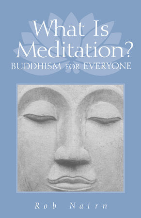 What Is Meditation? Paperback by Rob Nairn