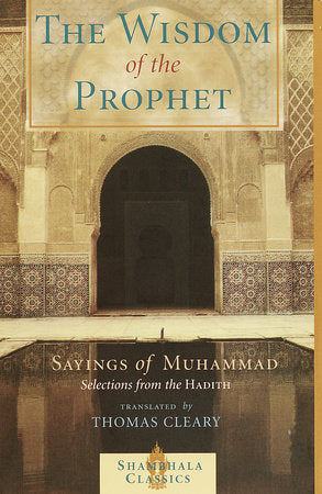 The Wisdom of the Prophet Paperback by Translated by Thomas Cleary