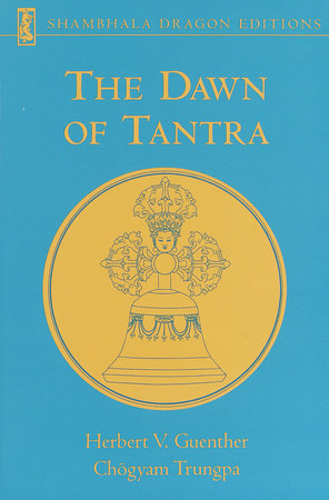 The Dawn of Tantra Paperback by Herbert V. Guenther and Chogyam Trungpa