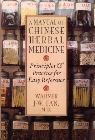 Manual of Chinese Herbal Medicine Paperback by Warner J.W. Fan