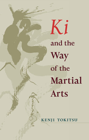 Ki and the Way of the Martial Arts Paperback by Kenji Tokitsu