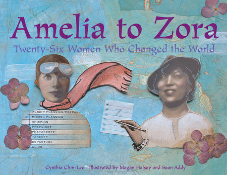 Amelia to Zora Paperback by Cynthia Chin-Lee (Author); Megan Halsey (Illustrator); Sean Addy (Illustrator)