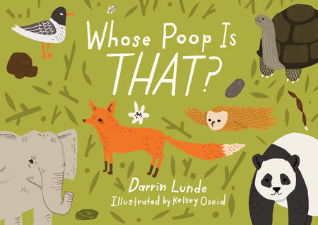 Whose Poop Is That? Hardcover by Darrin Lunde (Author); Kelsey Oseid (Illustrator)