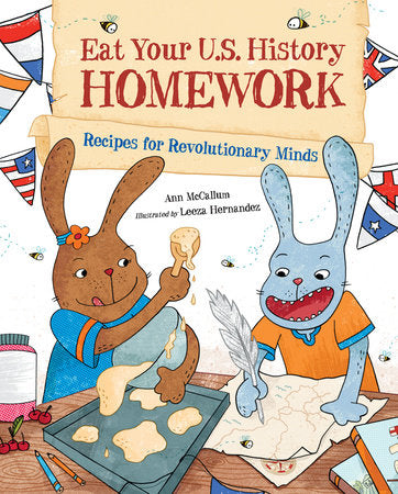 Eat Your U.S. History Homework Hardcover by Ann McCallum (Author); Leeza Hernandez (Illustrator)