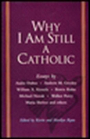 Why I Am Still a Catholic Paperback by Kevin Ryan