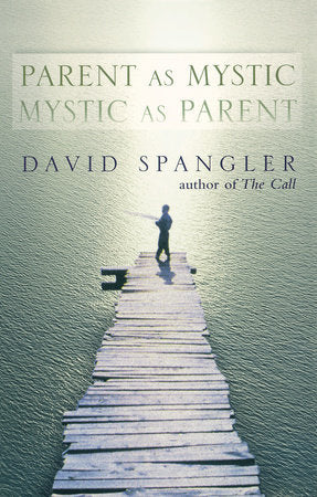Parent as Mystic, Mystic as Parent Paperback by David Spangler