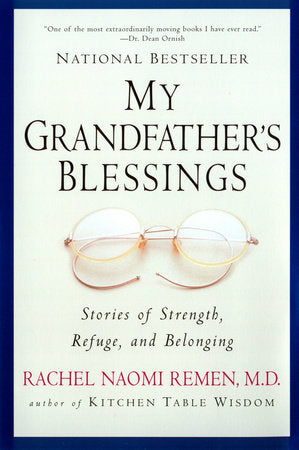 My Grandfather's Blessings Paperback by Rachel Naomi Remen