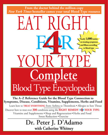 Eat Right 4 Your Type Complete Blood Type Encyclopedia Paperback by Peter J D'Adamo