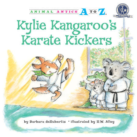 Kylie Kangaroo's Karate Kickers Paperback by Barbara deRubertis; illustrated by R.W. Alley
