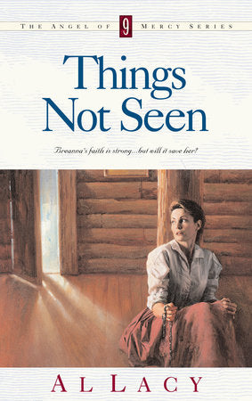 Things Not Seen Paperback by Al Lacy