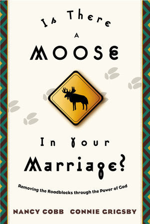 Is There a Moose in Your Marriage? Paperback by Connie Grigsby