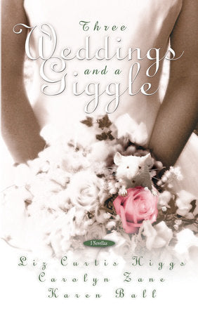 Three Weddings and a Giggle Paperback by Liz Curtis Higgs