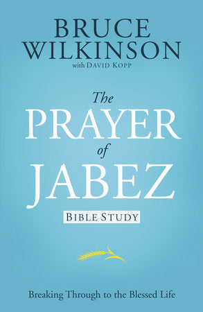 The Prayer of Jabez Bible Study Paperback by Bruce Wilkinson