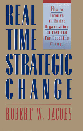 Real Time Strategic Change Paperback by Robert H. Jacobs