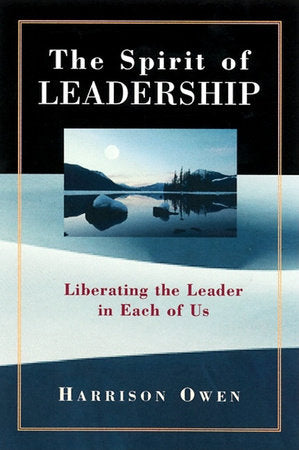 The Spirit of Leadership Paperback by Harrison Owen