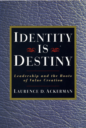 Identity Is Destiny Hardcover by Laurence D. Ackerman