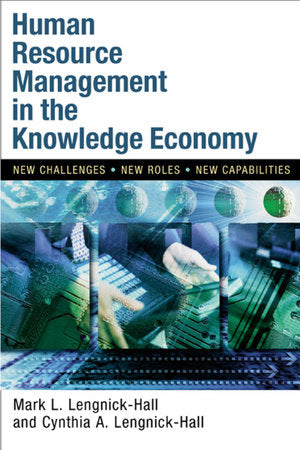 Human Resource Management in the Knowledge Economy Paperback by Mark L. Lengnick-Hall and Cynthia A. Lengnick-Hall