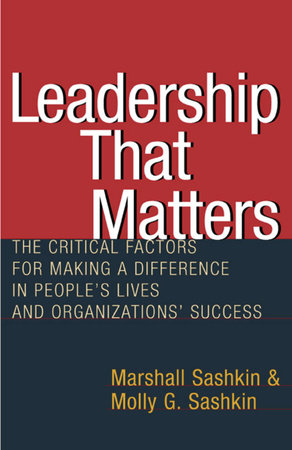 Leadership That Matters Paperback by Marshall Sashkin and Molly G. Sashkin