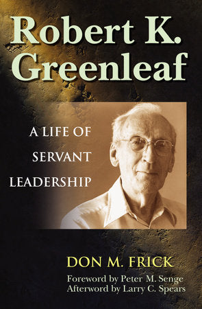 Robert K. Greenleaf Hardcover by Don M. Frick