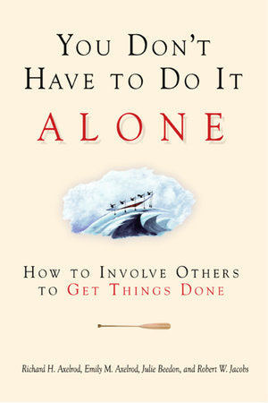You Don't Have to Do It Alone Paperback by Richard H. Axelrod, Emily M. Axelrod, Julie Beedon, and Robert W. Jacobs