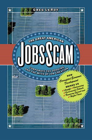 The Great American Jobs Scam Hardcover by Greg LeRoy
