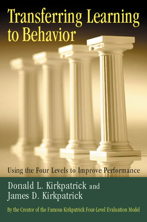 Transferring Learning to Behavior Hardcover by Donald L. Kirkpatrick and James D. Kirkpatrick