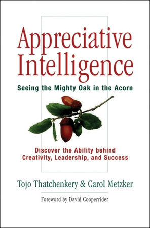 Appreciative Intelligence Hardcover by Tojo Thatchenkery and Carol Metzker