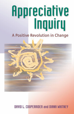 Appreciative Inquiry Paperback by David L. Cooperrider and Diana Whitney