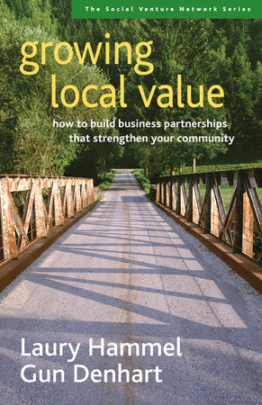 Growing Local Value Paperback by Laury Hammel and Gun Denhart