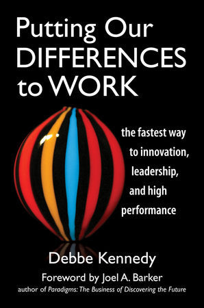 Putting Our Differences to Work Hardcover by Debbe Kennedy
