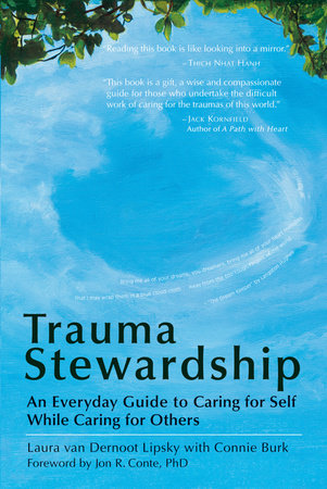 Trauma Stewardship Paperback by Laura van Dernoot Lipsky with Connie Burk