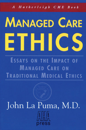 Managed Care Ethics Paperback by John Lapuma, M.D.