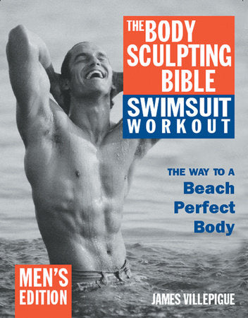 The Body Sculpting Bible Swimsuit Workout: Men's Edition Paperback by James Villepigue, Peter Field Peck