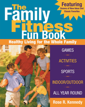 The Family Fitness Fun Book Paperback by Rose R. Kennedy