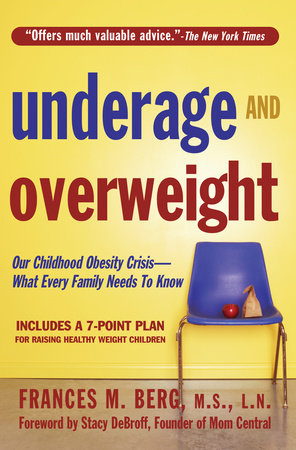Underage & Overweight Paperback by Frances M. Berg, MS, LN, Stacy Debroff