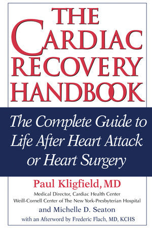 The Cardiac Recovery Handbook Paperback by Paul Kligfield, M.D., Michelle D. Seaton, Frederic Flach, MD, KCHS