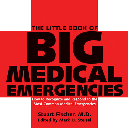 The Little Book of Big Medical Emergencies Paperback by Stuart Fischer, M.D.
